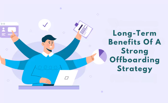 long-term-benefits-of-a-strong-offboarding-strategy