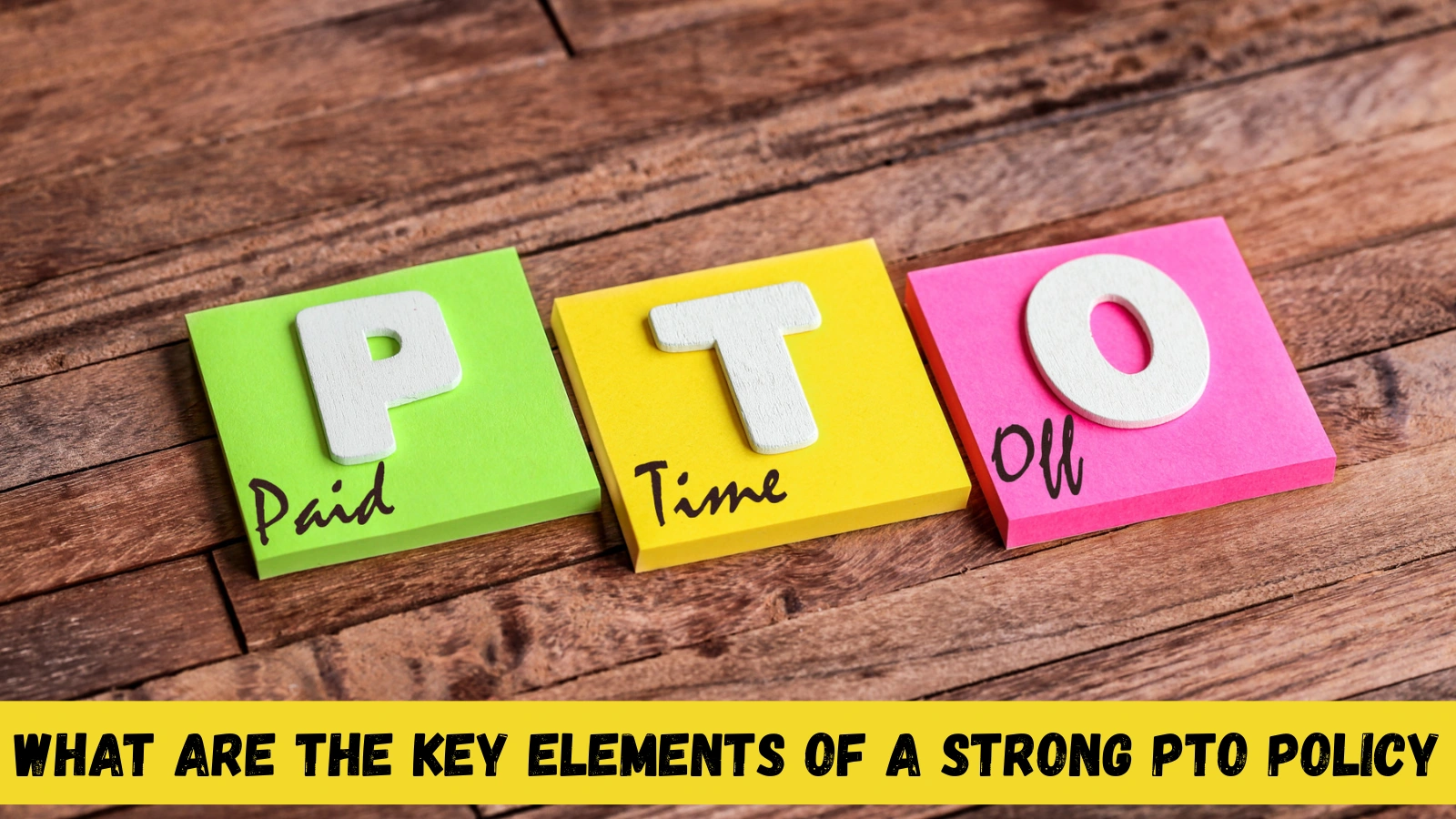  key-elements-of-a-strong-pto-policy