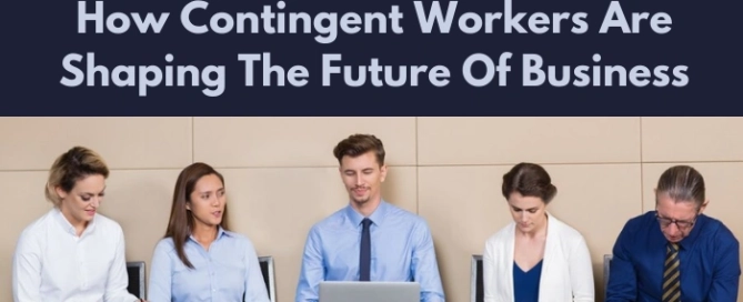 contingent-workforce-revolutionizing-the-way-businesses-operate