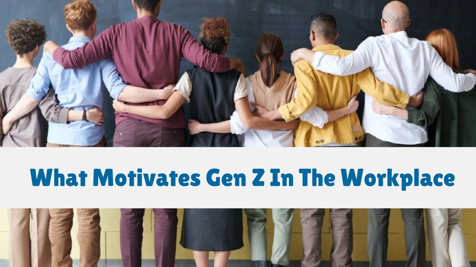 what-motivates-gen-z-in-the-workplace