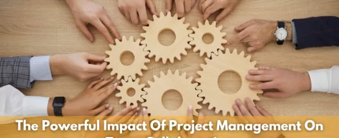 the-powerful-impact-of-project-management-on-team-collaboration