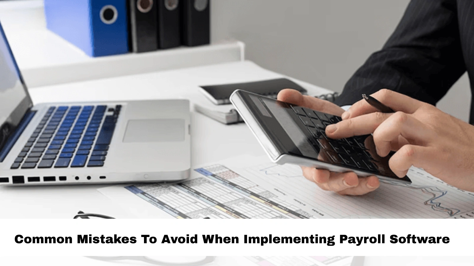 Common Mistakes To Avoid When Implementing Payroll Software Common-Mistakes-To-Avoid