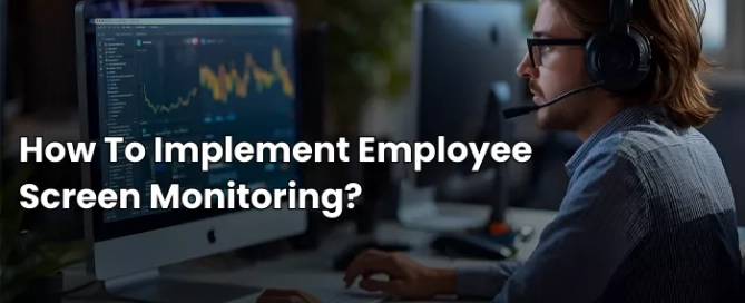 how-to-implement-employee-screen-monitoring