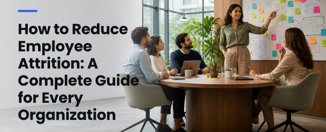 How to Reduce Employee Attrition: A Complete Guide for Every Organization