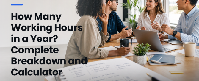 How Many Working Hours in a Year? Complete Breakdown and Calculator