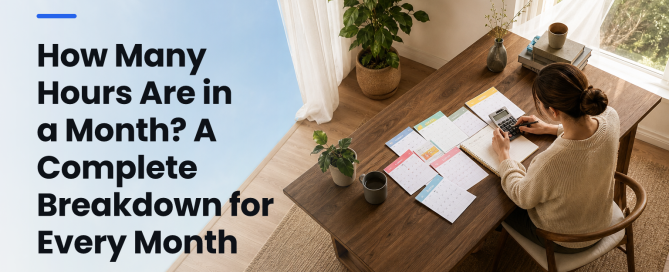 How Many Hours Are in a Month? A Complete Breakdown for Every Month