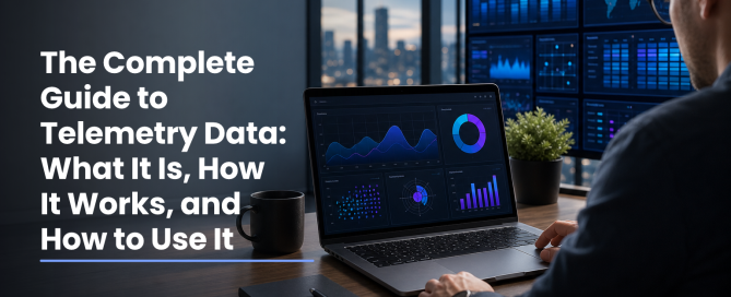 The Complete Guide to Telemetry Data: What It Is, How It Works, and How to Use It