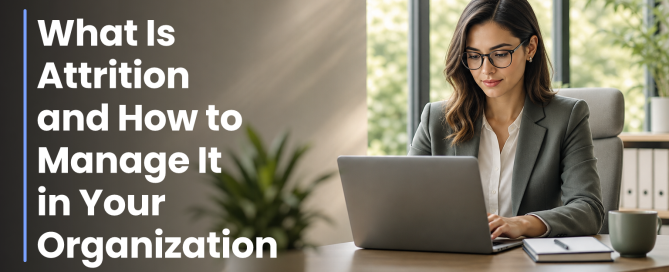 What Is Attrition and How to Manage It in Your Organization