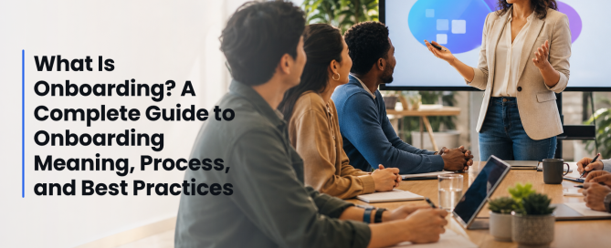 What Is Onboarding? A Complete Guide to Onboarding Meaning, Process, and Best Practices